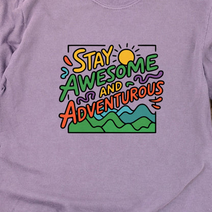 Stay Awesome and Adventurous Cotton Long Sleeve