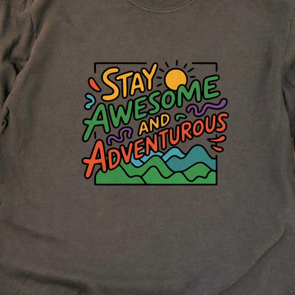 Stay Awesome and Adventurous Cotton Long Sleeve