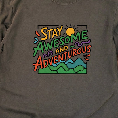 Stay Awesome and Adventurous Cotton Long Sleeve