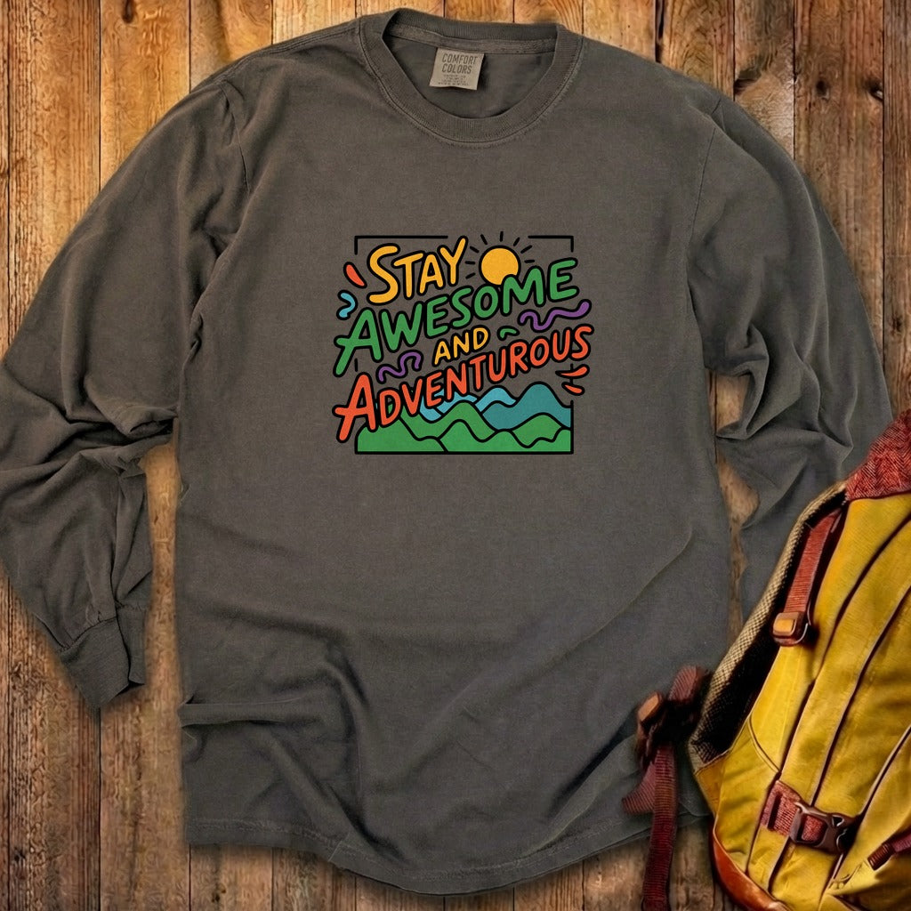 Stay Awesome and Adventurous Cotton Long Sleeve