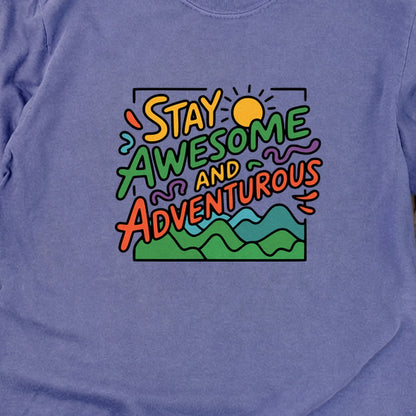 Stay Awesome and Adventurous Cotton Long Sleeve