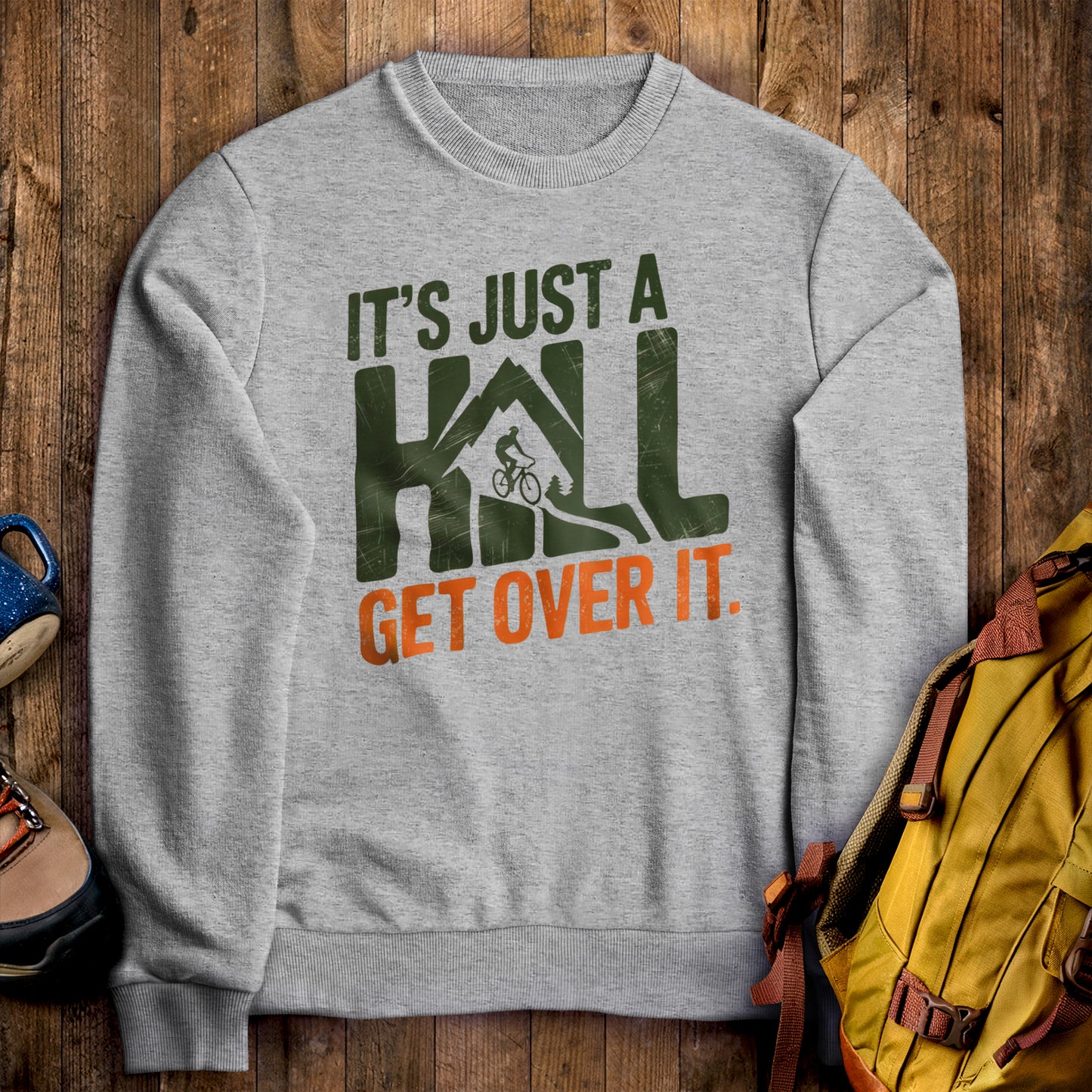 It's Just a Hill Biking Crewneck Sweatshirt Sport Grey Adventure and Outdoors Themed Sweatshirt