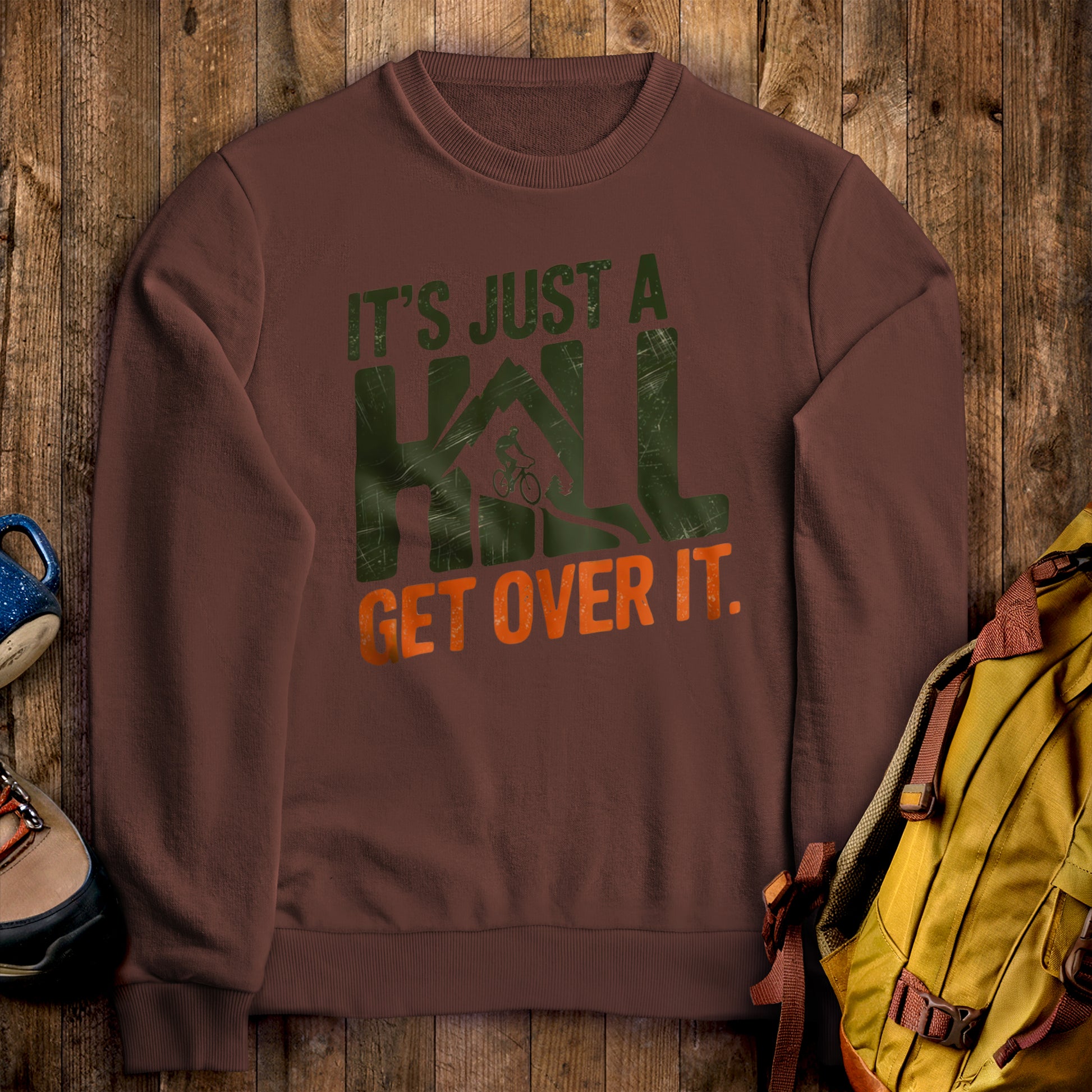 It's Just a Hill Biking Crewneck Sweatshirt Cocoa Adventure and Outdoors Themed Sweatshirt