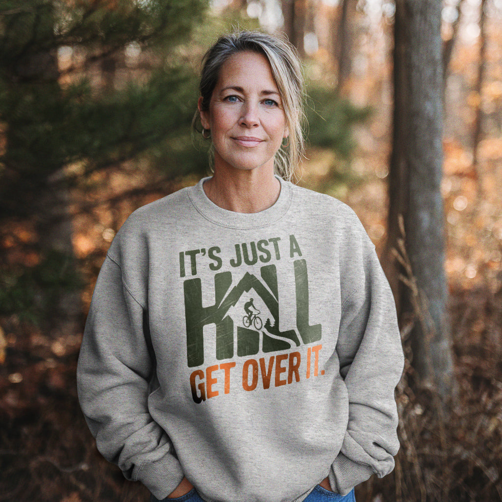 It's Just a Hill Biking Crewneck Sweatshirt Adventure and Outdoors Themed Sweatshirt