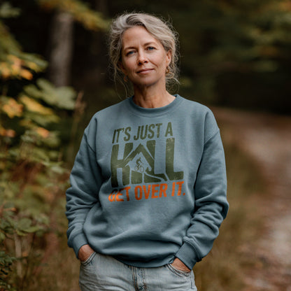 It's Just a Hill Biking Crewneck Sweatshirt Adventure and Outdoors Themed Sweatshirt