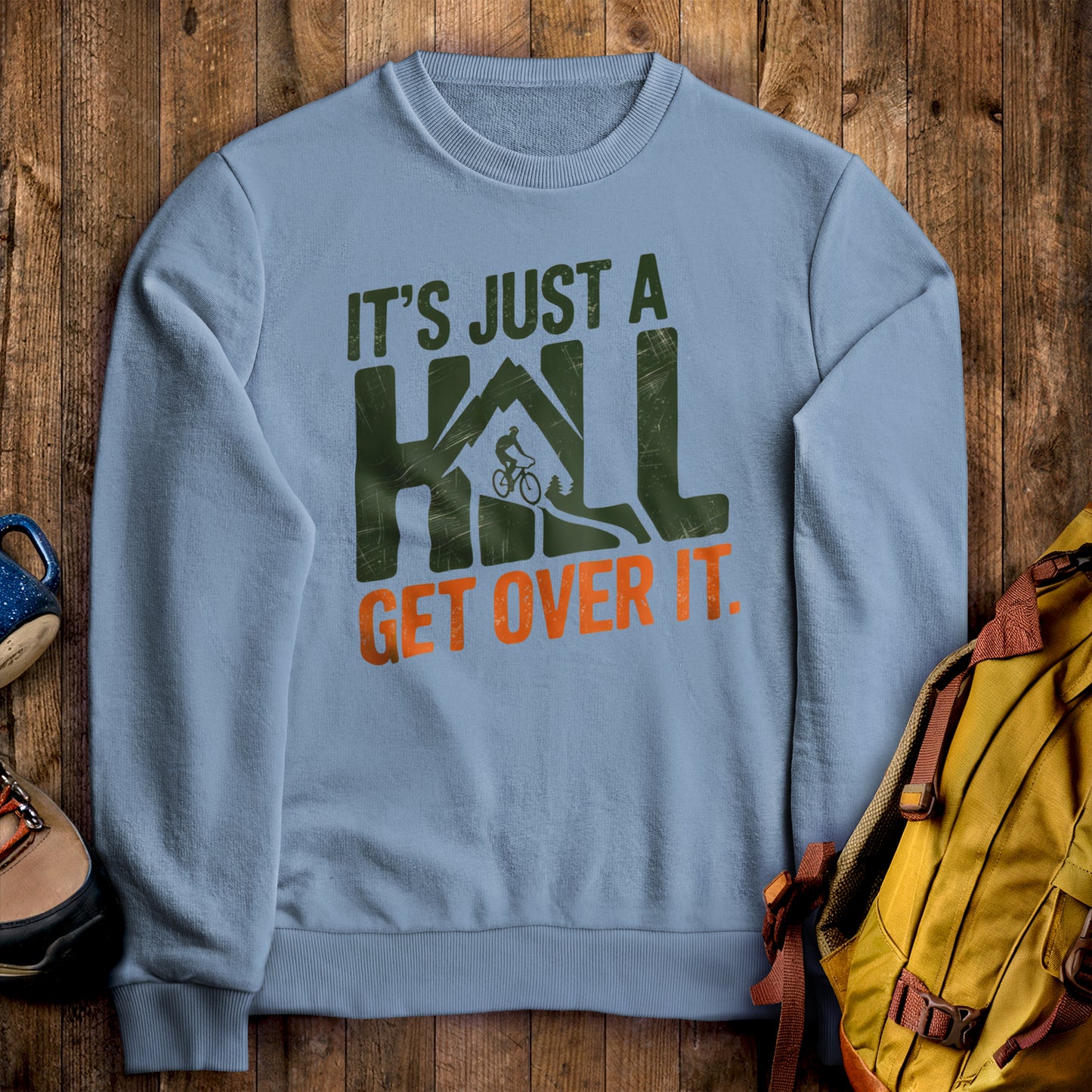 It's Just a Hill Biking Crewneck Sweatshirt Stone Blue Adventure and Outdoors Themed Sweatshirt
