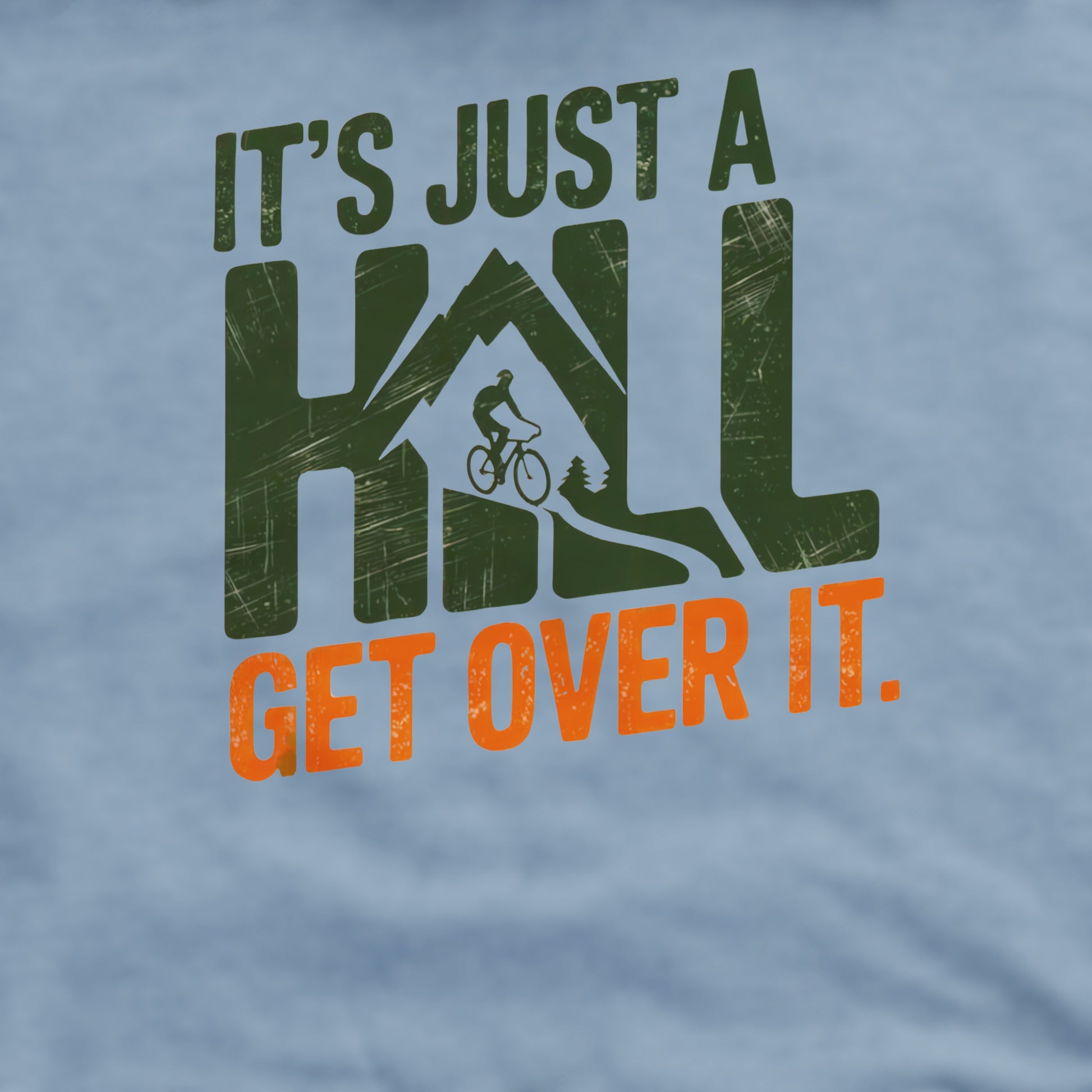 It's Just a Hill Biking Crewneck Sweatshirt Adventure and Outdoors Themed Sweatshirt