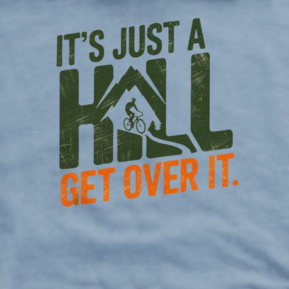 It's Just a Hill Biking Crewneck Sweatshirt Adventure and Outdoors Themed Sweatshirt