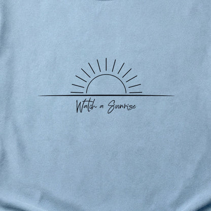 Watch a Sunrise Cotton T-Shirt