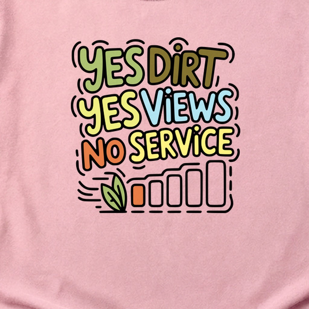 Yes Dirt Yes Views No Service Cotton T-Shirt