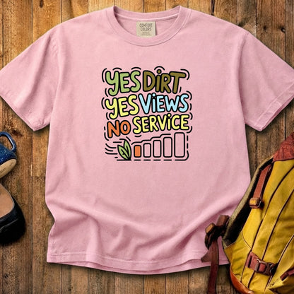 Yes Dirt Yes Views No Service Cotton T-Shirt
