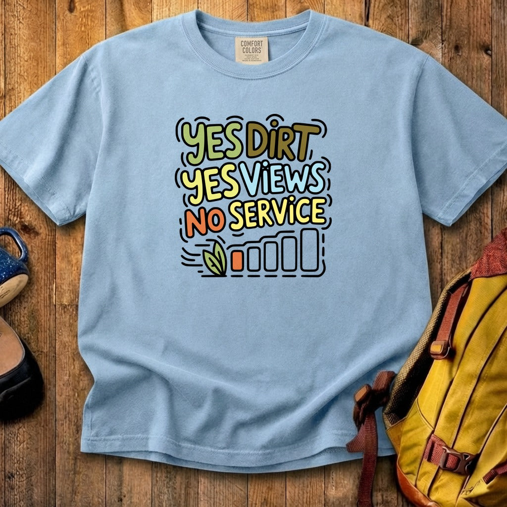 Yes Dirt Yes Views No Service Cotton T-Shirt