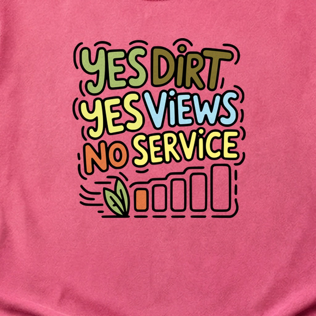 Yes Dirt Yes Views No Service Cotton T-Shirt