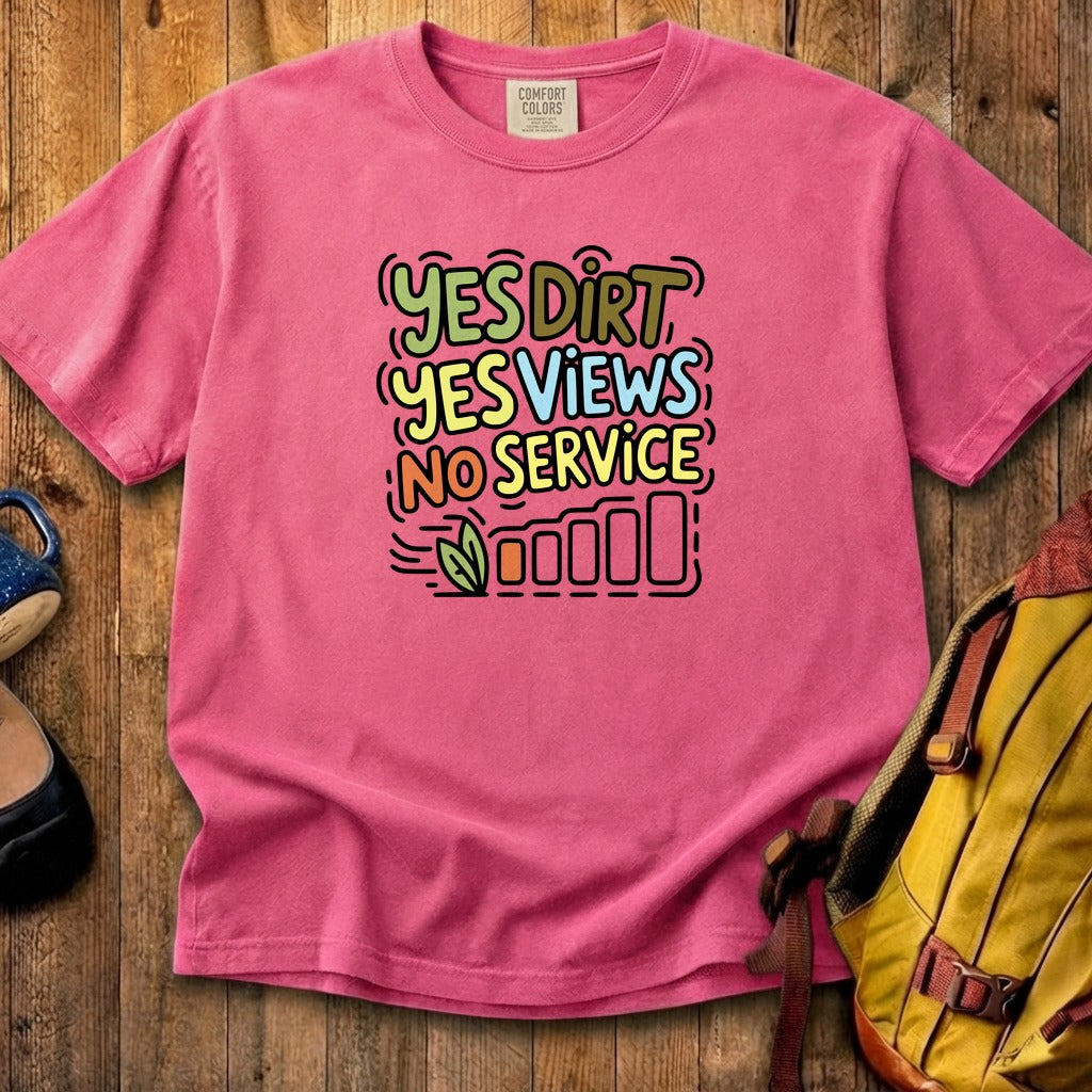 Yes Dirt Yes Views No Service Cotton T-Shirt