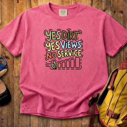 Yes Dirt Yes Views No Service Cotton T-Shirt