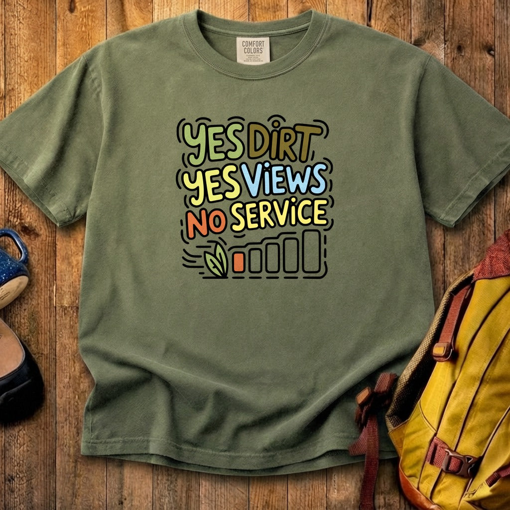 Yes Dirt Yes Views No Service Cotton T-Shirt