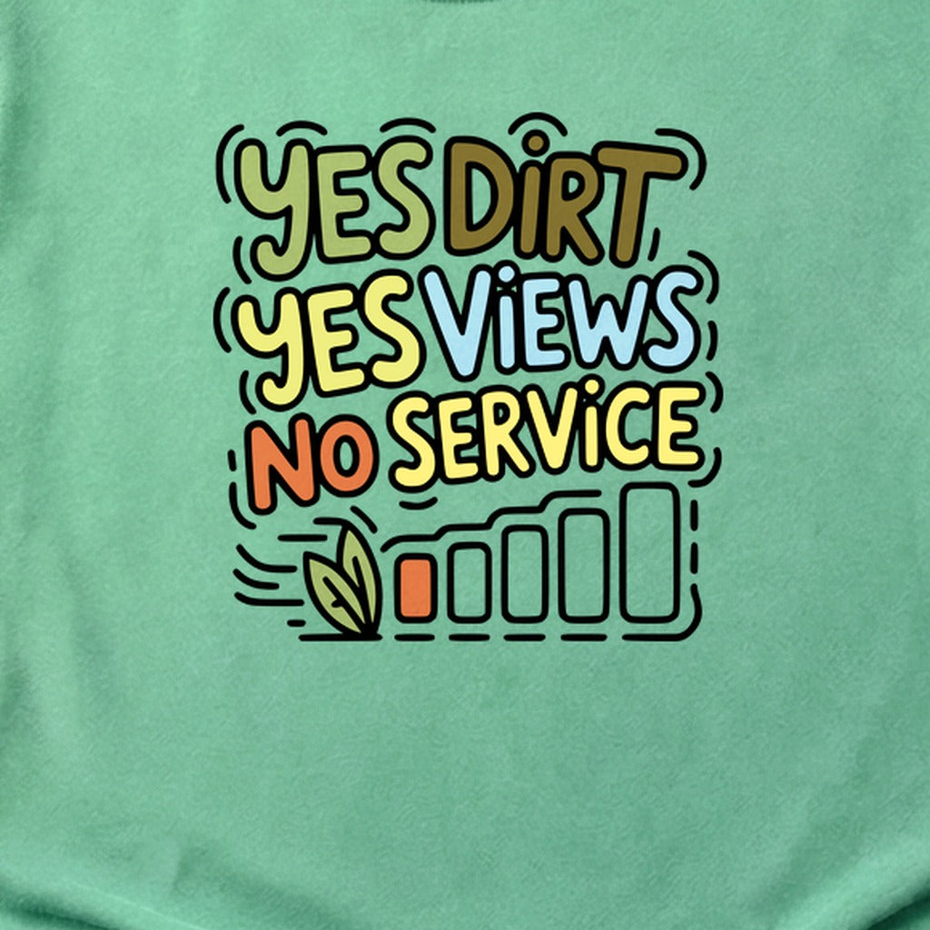Yes Dirt Yes Views No Service Cotton T-Shirt