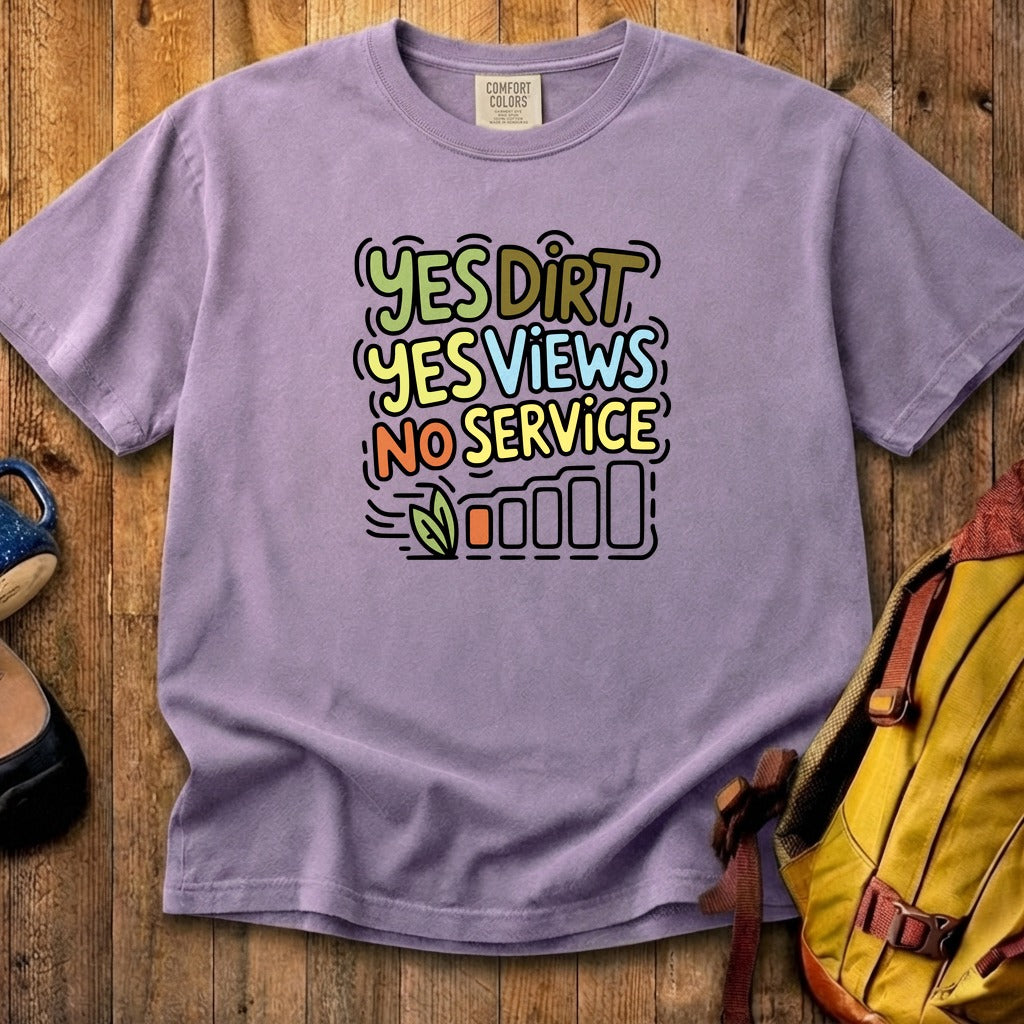 Yes Dirt Yes Views No Service Cotton T-Shirt