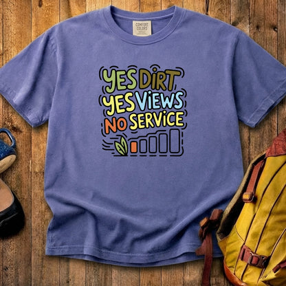 Yes Dirt Yes Views No Service Cotton T-Shirt