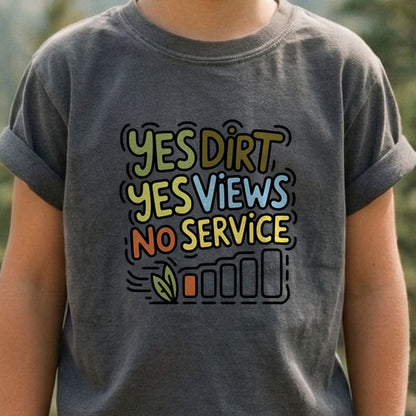 Yes Dirt Yes Views No Service Kids Cotton T-Shirt