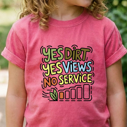 Yes Dirt Yes Views No Service Kids Cotton T-Shirt