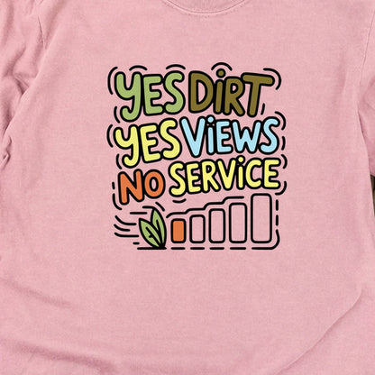Yes Dirt Yes Views No Service Cotton Long Sleeve