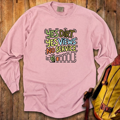 Yes Dirt Yes Views No Service Cotton Long Sleeve