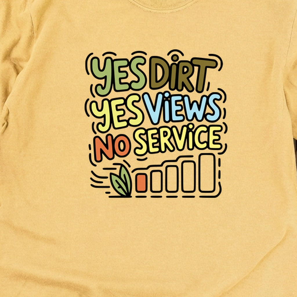 Yes Dirt Yes Views No Service Cotton Long Sleeve