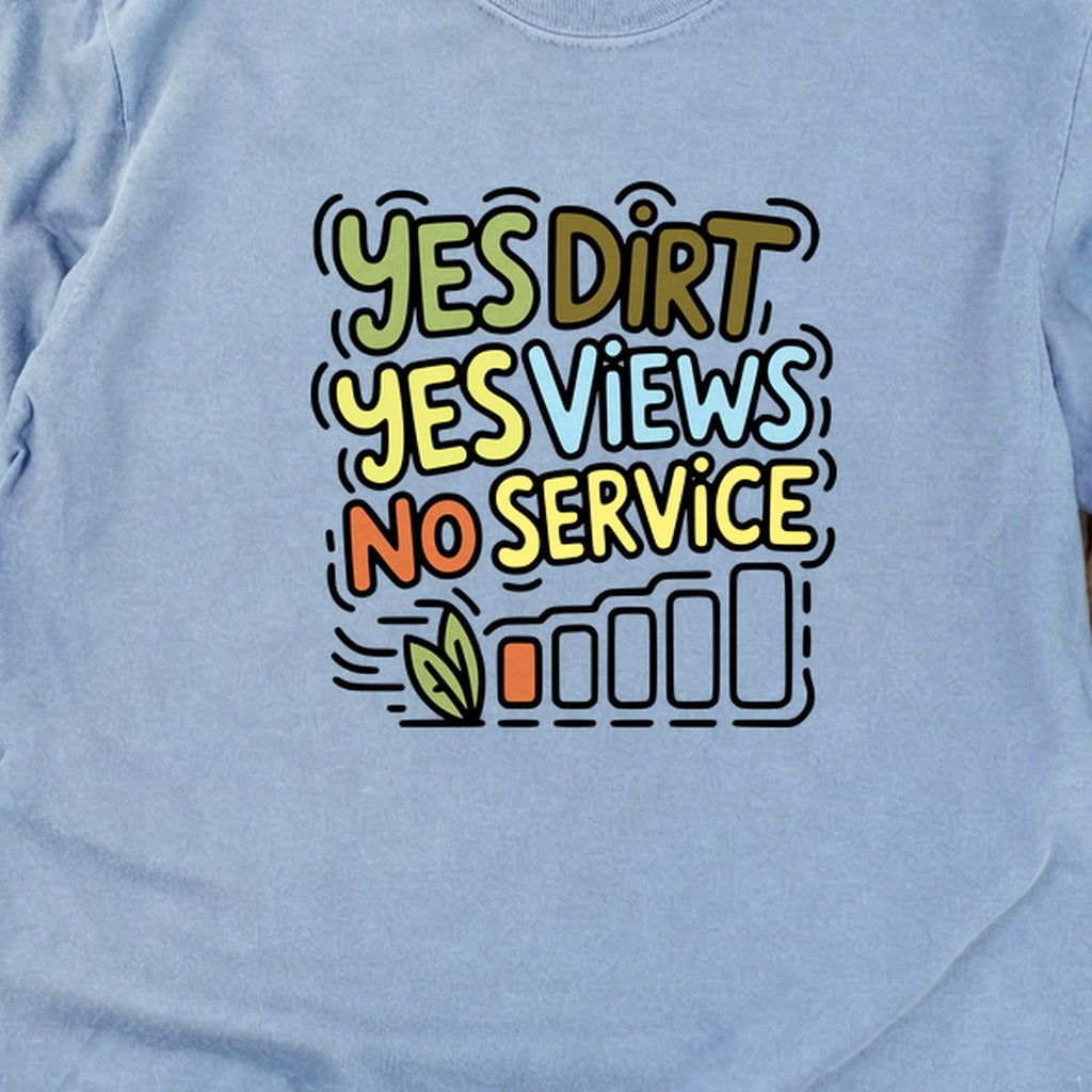 Yes Dirt Yes Views No Service Cotton Long Sleeve