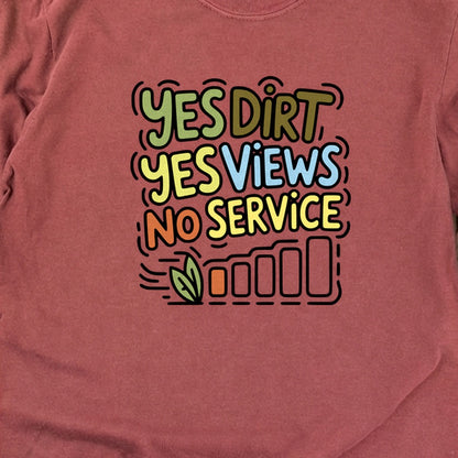 Yes Dirt Yes Views No Service Cotton Long Sleeve