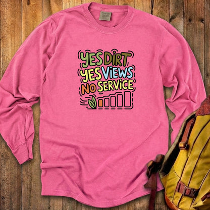 Yes Dirt Yes Views No Service Cotton Long Sleeve
