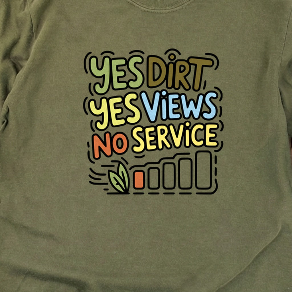 Yes Dirt Yes Views No Service Cotton Long Sleeve