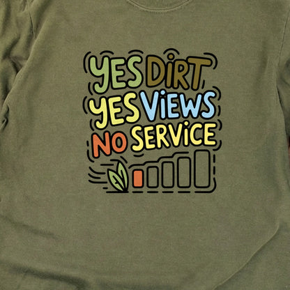 Yes Dirt Yes Views No Service Cotton Long Sleeve