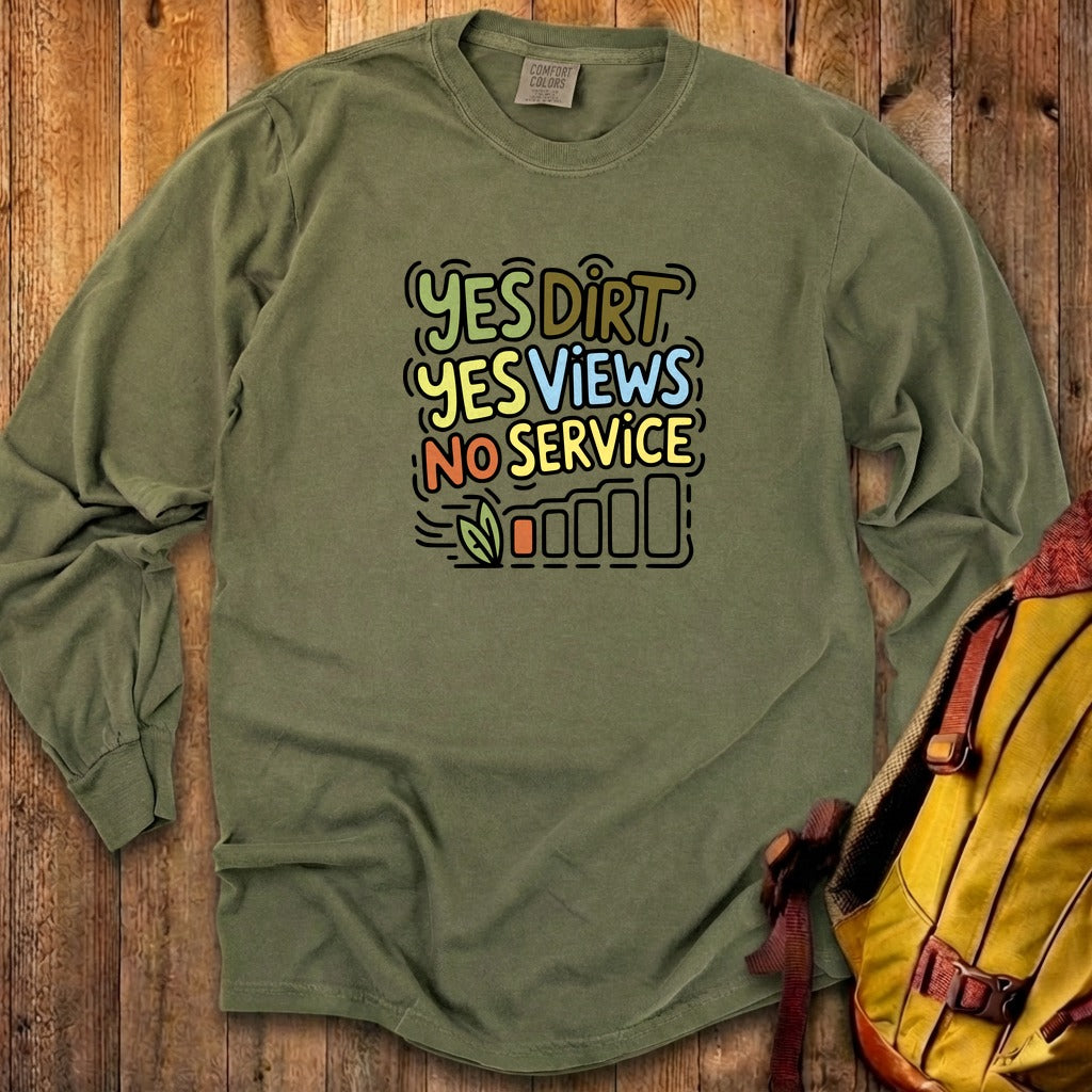 Yes Dirt Yes Views No Service Cotton Long Sleeve