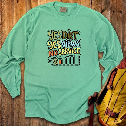 Yes Dirt Yes Views No Service Cotton Long Sleeve