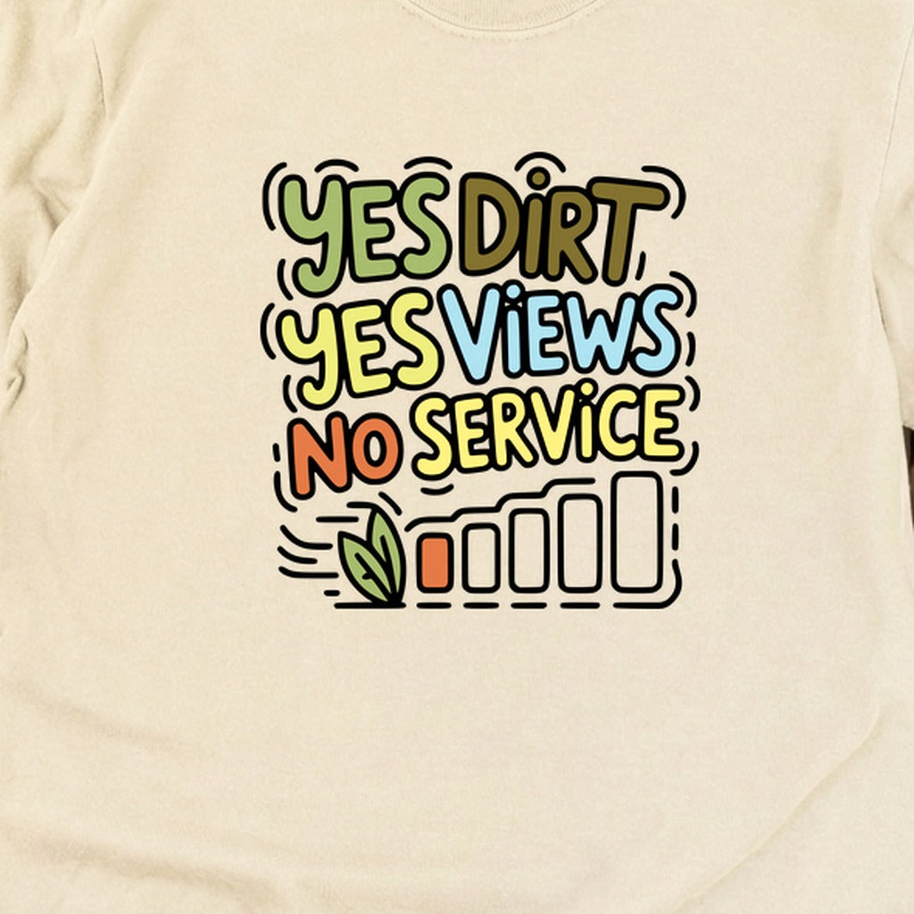 Yes Dirt Yes Views No Service Cotton Long Sleeve