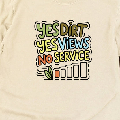 Yes Dirt Yes Views No Service Cotton Long Sleeve