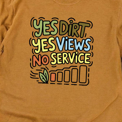 Yes Dirt Yes Views No Service Cotton Long Sleeve