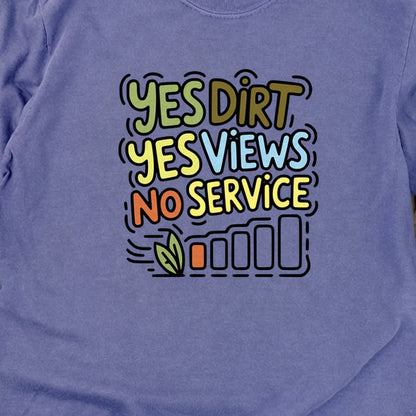 Yes Dirt Yes Views No Service Cotton Long Sleeve
