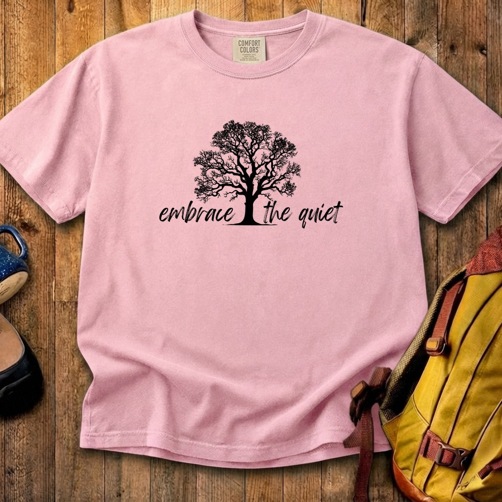Embrace the Quiet Cotton T-Shirt