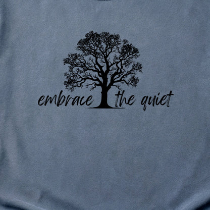 Embrace the Quiet Cotton T-Shirt