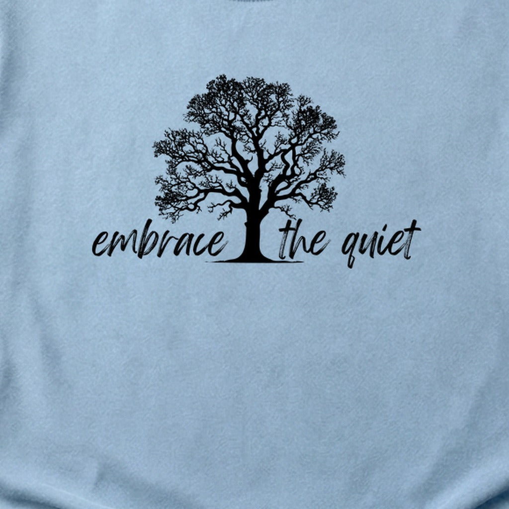 Embrace the Quiet Cotton T-Shirt