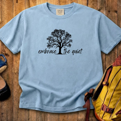 Embrace the Quiet Cotton T-Shirt