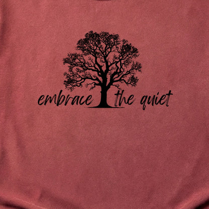 Embrace the Quiet Cotton T-Shirt