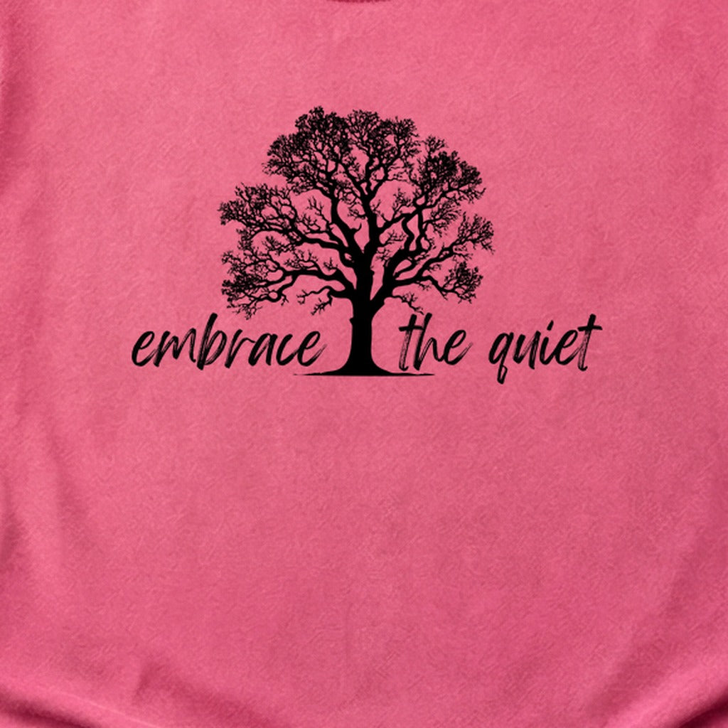 Embrace the Quiet Cotton T-Shirt