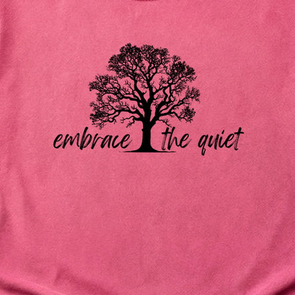 Embrace the Quiet Cotton T-Shirt
