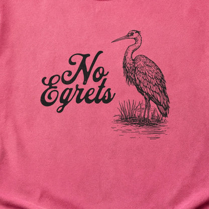 No Egrets Cotton T-Shirt