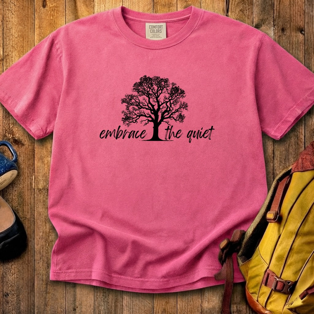 Embrace the Quiet Cotton T-Shirt