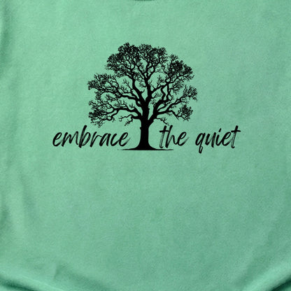 Embrace the Quiet Cotton T-Shirt