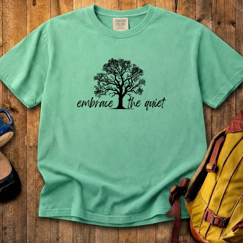 Embrace the Quiet Cotton T-Shirt